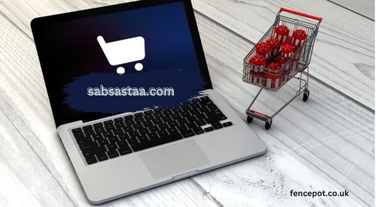 The Ultimate Guide to sabsastaa.com Your Go-to Platform for Affordable Shopping