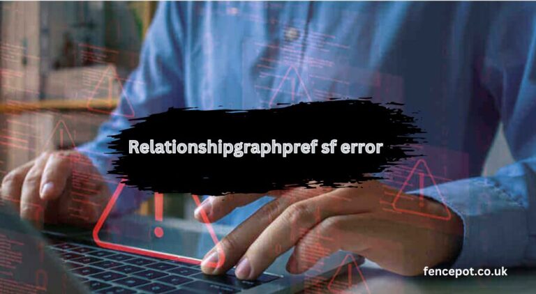 Understanding and Resolving the relationshipgraphpref sf error