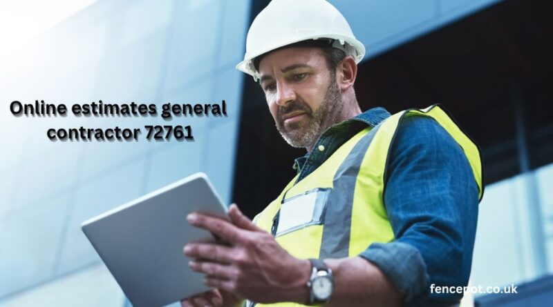 Online estimates general contractor 72761